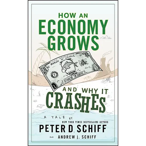 How an Economy Grows and Why It Crashes