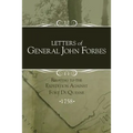 Letters of General John Forbes relating to the Expedition Against Fort Duquesne