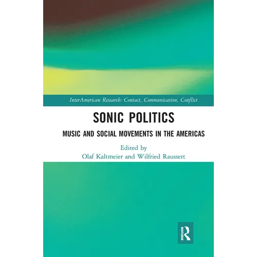 Sonic Politics: Music and Social Movements in the Americas