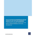 Facilitating Entrepreneurship Growth by Lifting Barriers: A White Book on Women-Owned Small and Medium-Sized Enterprises in Viet Nam