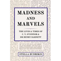 Madness and Marvels