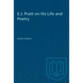 E.J. Pratt on His Life and Poetry
