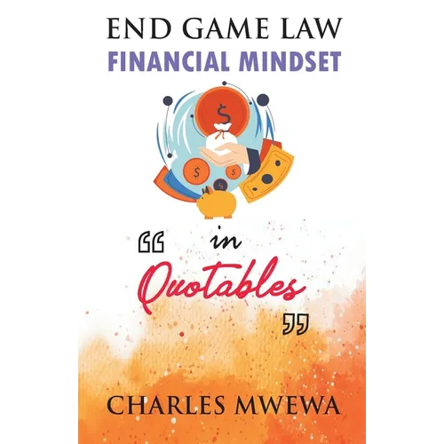 End Game Law: Financial Mindset in Quotables