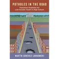 Potholes in the Road: Transition Problems for Low-Income Youth in High School