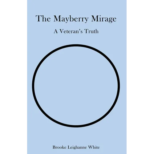The Mayberry Mirage: A Veteran's Truth