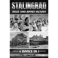 Stalingrad: Siege And Soviet Victory