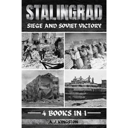 Stalingrad: Siege And Soviet Victory