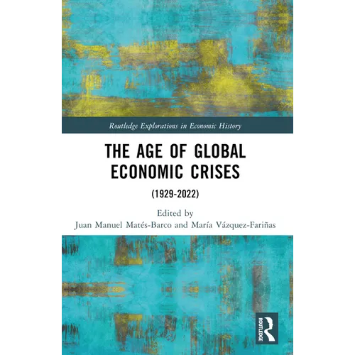 The Age of Global Economic Crises: (1929-2022)