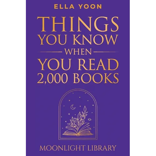 Things You Know When You Read 2,000 Books