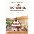 Investing in Real Properties for Beginners