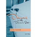 Dames in the Driver's Seat: Rereading Film Noir