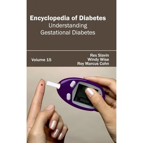 Encyclopedia of Diabetes: Volume 15 (Understanding Gestational Diabetes)