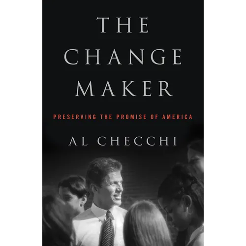 The Change Maker: Preserving the Promise of America