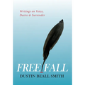 Free Fall: Writings on Voice, Desire, and Surrender