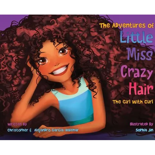 The Adventures of Little Miss Crazy Hair: The Girl with Curl