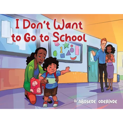 I Don't Want to Go to School