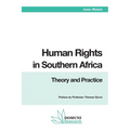 Human Rights in Southern Africa: Theory and Practice