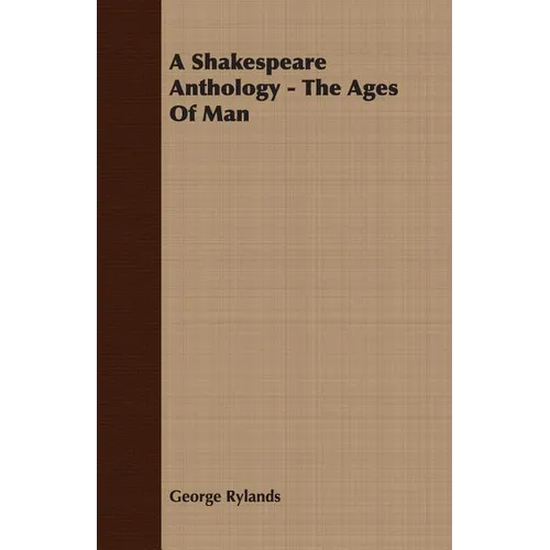 A Shakespeare Anthology - The Ages Of Man