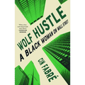 Wolf Hustle: A Black Woman on Wall Street