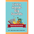 Little Hands, Big Sounds: Exploring Instruments for Early Learners