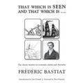 THAT WHICH IS SEEN AND THAT WHICH IS not seen