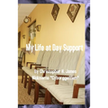 My Life at Day Support - Paperback