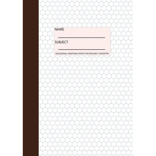 Organic Chemistry Notebook: Hexagonal Graph Paper, 100 pages