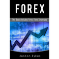 Forex: This Books Includes: Forex, Forex Strategies