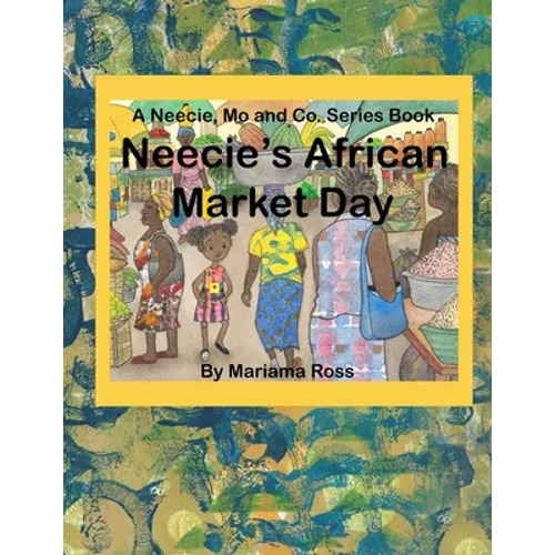 Neecie's African Market Day: A Heartstone Mindfulness Book