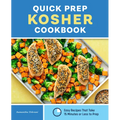 Quick Prep Kosher Cookbook: Easy Recipes that Take 15 Minutes or Less to Prep