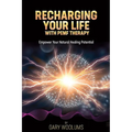 Recharging Your Life with PEMF Therapy: Empower Your Natural Healing Potential