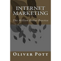 Internet Marketing: The Million Dollar Practice