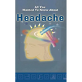 All you wanted to know about Headache