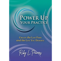 Power Up Your Practice: Create the Law Firm and the Life You Deserve