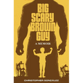 Big Scary Brown Guy: A Memoir