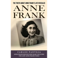 Anne Frank: The Truth About Anne Frank's Life Revealed (Anne Frank Beyond Her Diary Includes the Lost Anne Frank Video)