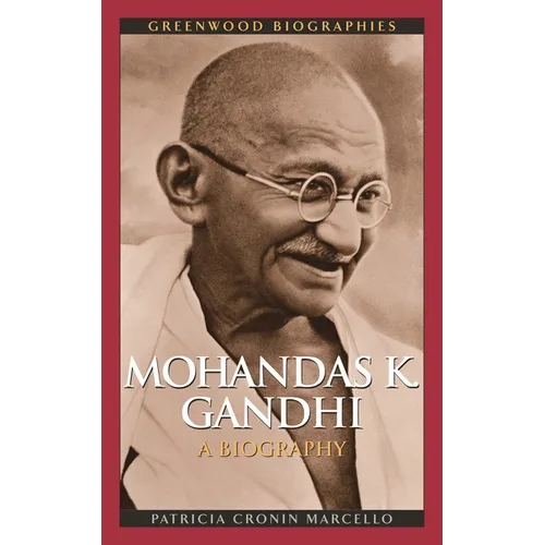 Mohandas K. Gandhi: A Biography