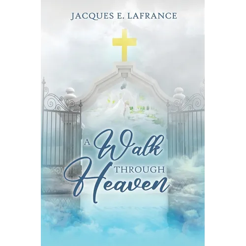 A Walk Through Heaven