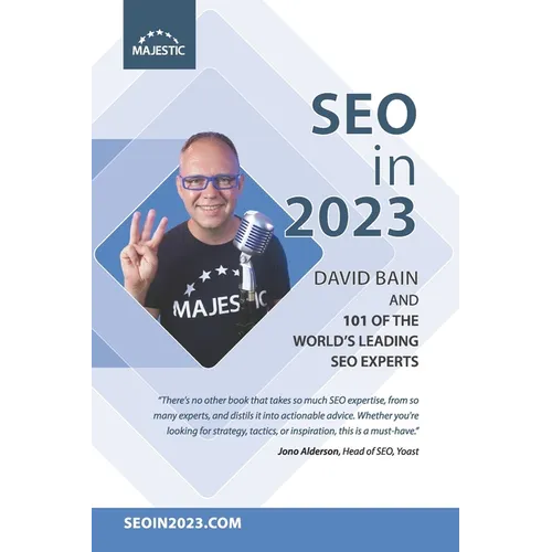 SEO in 2023: 101 of the world's leading SEOs share their number 1, actionable tip for 2023