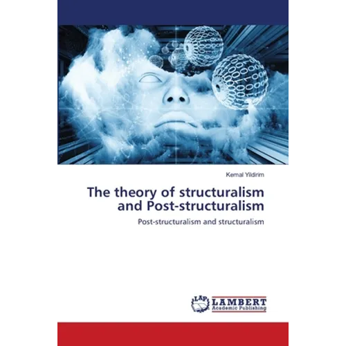 The theory of structuralism and Post-structuralism