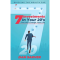 7 Investments In Your 20's That Will Change Your Life: Bridging the Wealth Gap