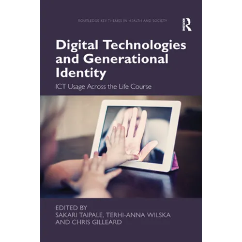 Digital Technologies and Generational Identity: ICT Usage Across the Life Course