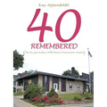 40 Remembered: (The 40-year History of the Beaver Dam Senior Center)