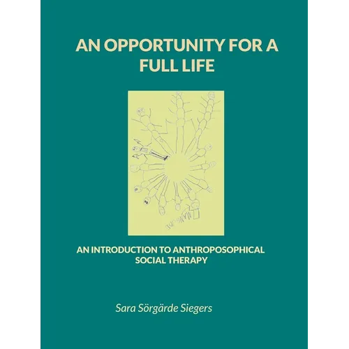 An opportunity for a full life: An introduction to Anthroposophical Social Therapy