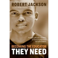 Becoming the Educator They Need: Strategies, Mindsets, and Beliefs for Supporting Male Black and Latino Students