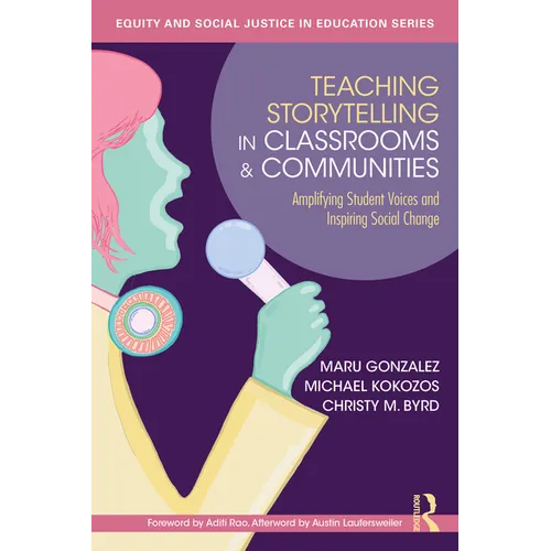 Teaching Storytelling in Classrooms and Communities: Amplifying Student Voices and Inspiring Social Change