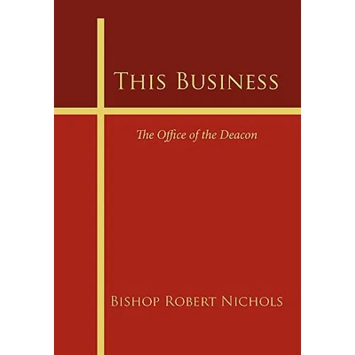 This Business: The Office of the Deacon