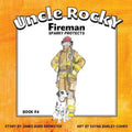 Uncle Rocky, Fireman #4 Sparky Protects