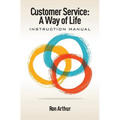 Customer Service - A Way of Life: Instruction Manual