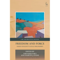 Freedom and Force: Essays on Kant's Legal Philosophy